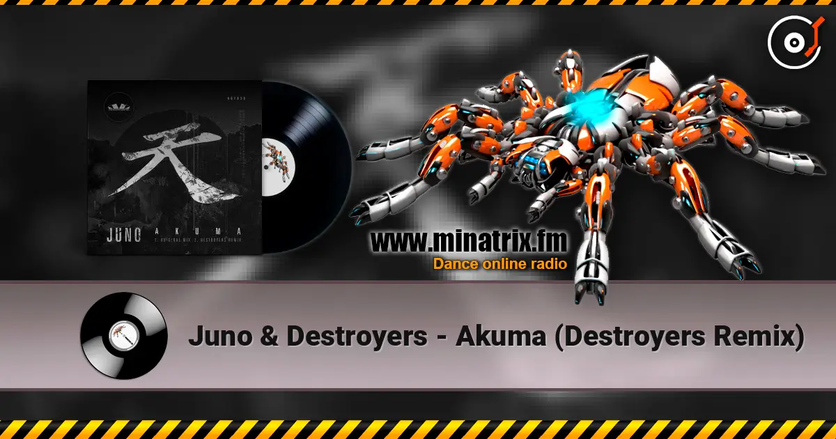 Juno & Destroyers - Akuma (Destroyers Remix) слушать онлайн в высоком качестве | Minatrix.FM
