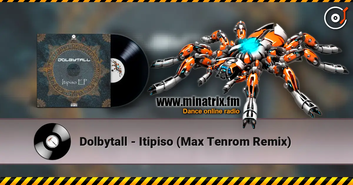 Dolbytall - Itipiso (Max Tenrom Remix) слушать онлайн в высоком качестве | Minatrix.FM