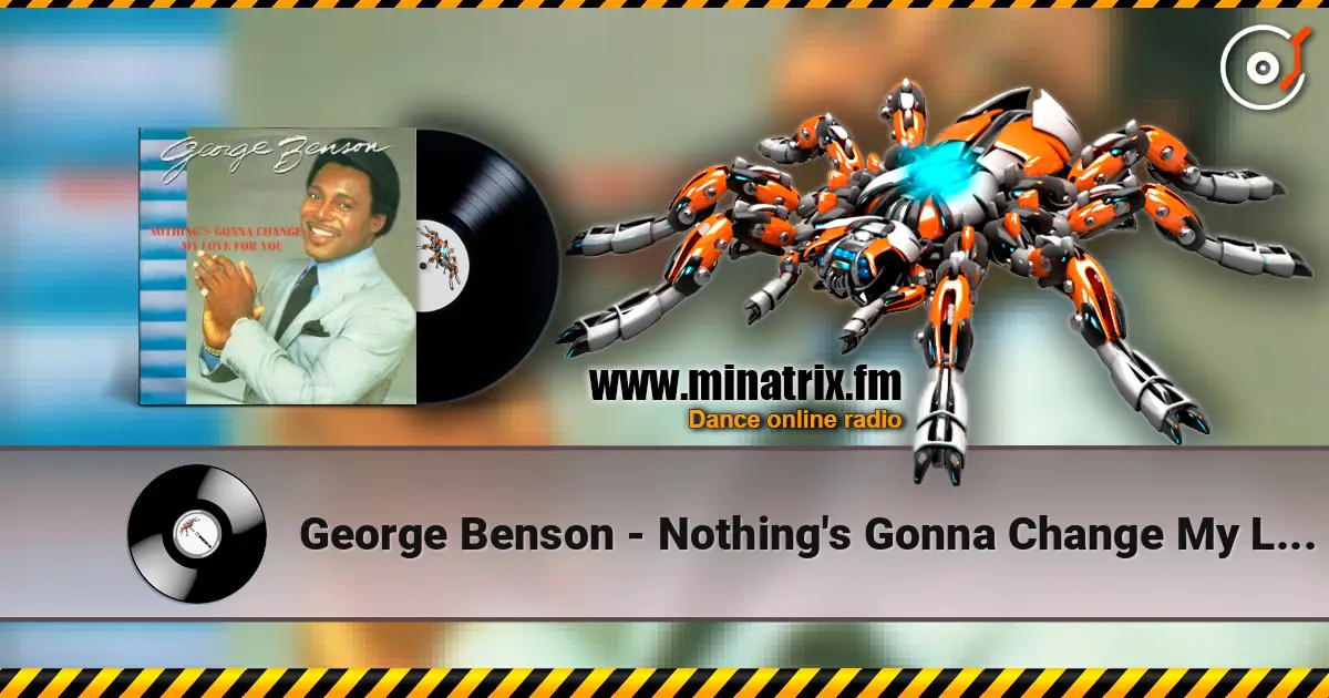 George Benson - Nothing's Gonna Change My Love for You слушать онлайн в высоком качестве | Minatrix.FM