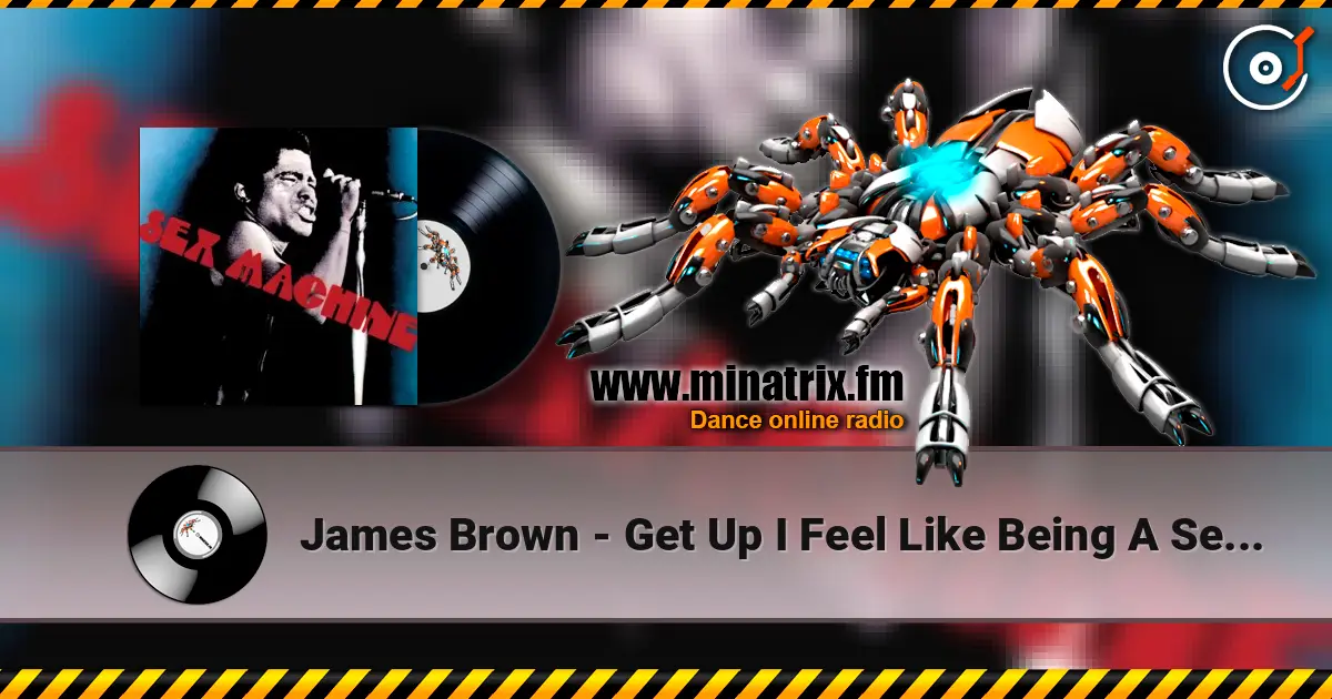 James Brown - Get Up I Feel Like Being A Sex Machine слушать онлайн в высоком качестве | Minatrix.FM