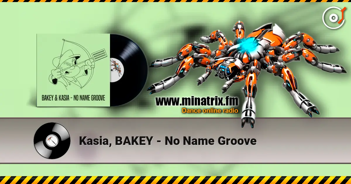 Kasia, BAKEY - No Name Groove escuchar en línea en alta calidad | Minatrix.FM