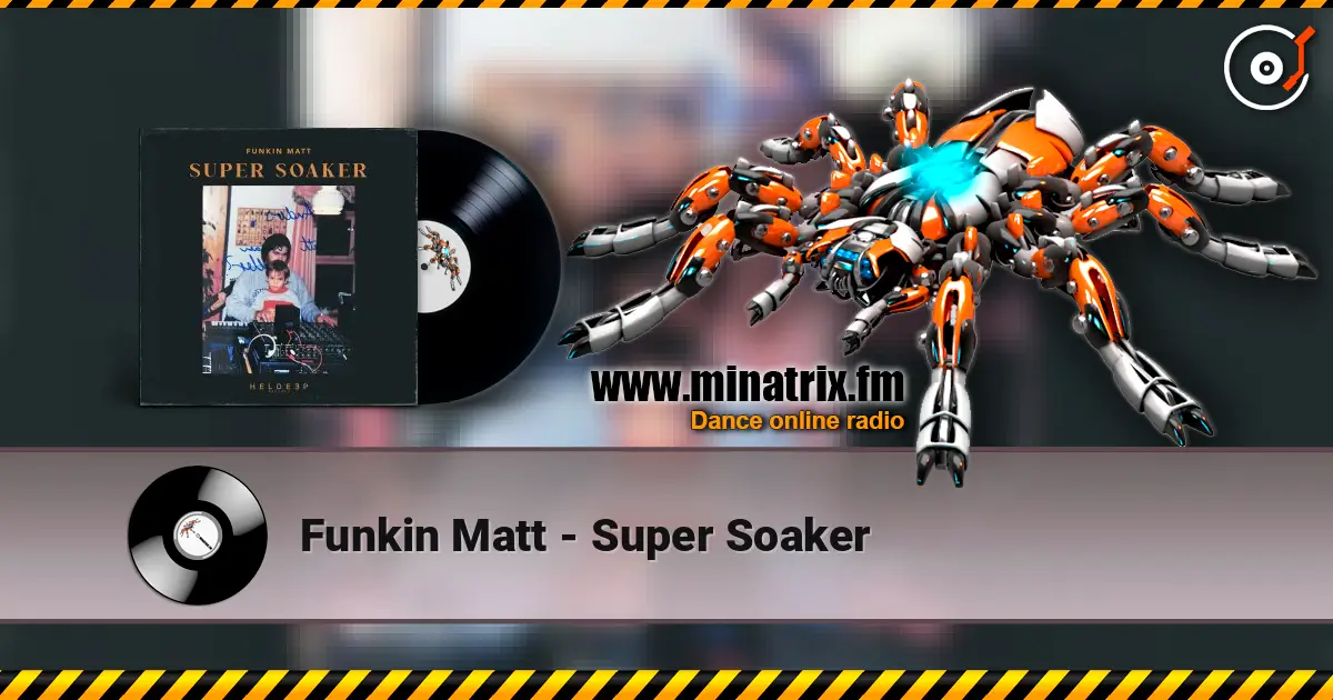 Funkin Matt - Super Soaker слухати онлайн у високій якості | Minatrix.FM