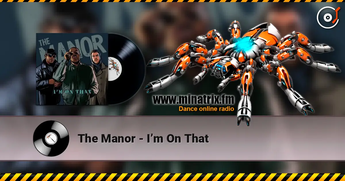 The Manor - I’m On That слухати онлайн у високій якості | Minatrix.FM