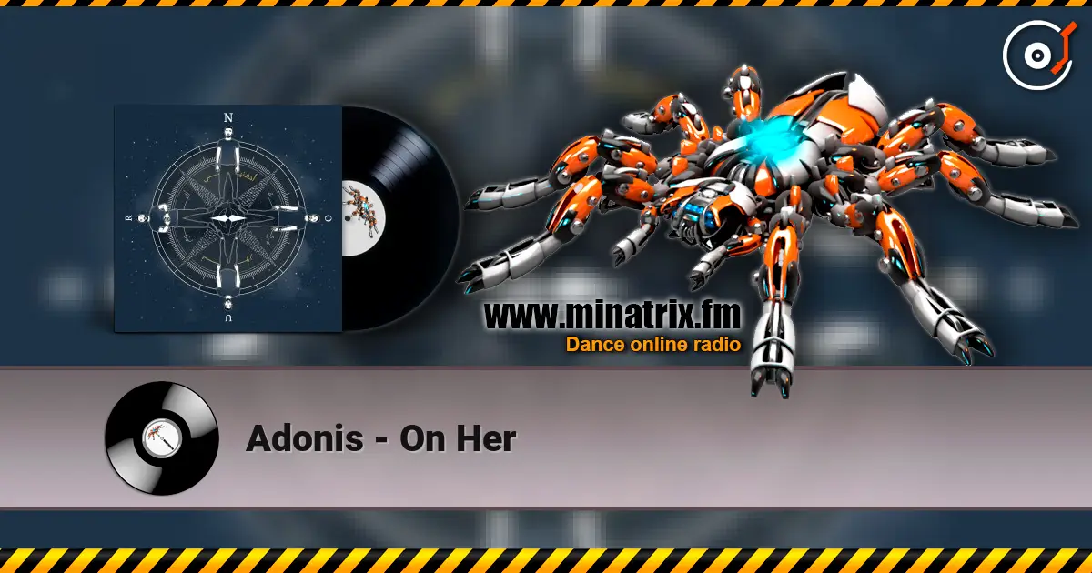 Adonis - On Her слушать онлайн в высоком качестве | Minatrix.FM