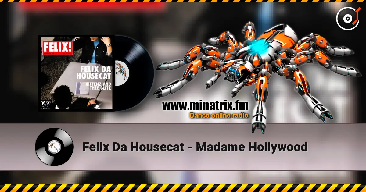 Felix Da Housecat - Madame Hollywood escuchar en línea en alta calidad | Minatrix.FM