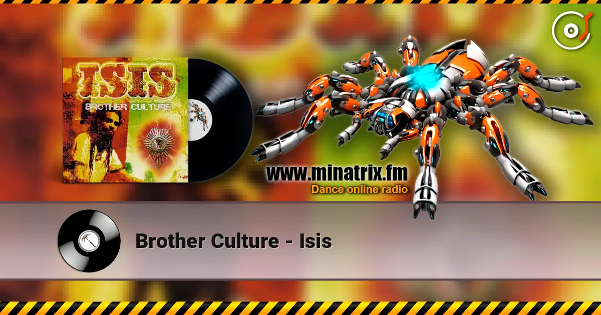 Brother Culture - Isis слушать онлайн в высоком качестве | Minatrix.FM