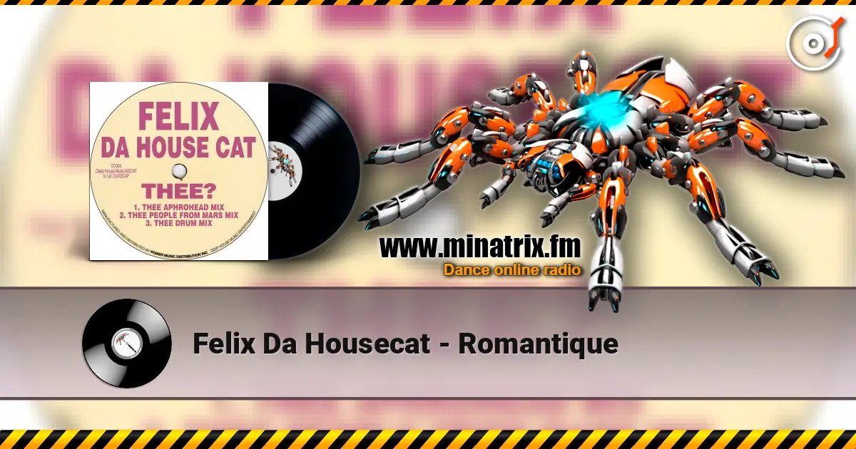 Felix Da Housecat - Romantique 在线收听高音质 | Minatrix.FM