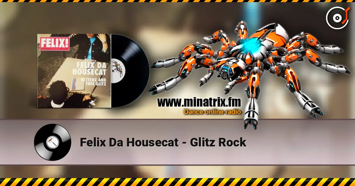 Felix Da Housecat - Glitz Rock слушать онлайн в высоком качестве | Minatrix.FM