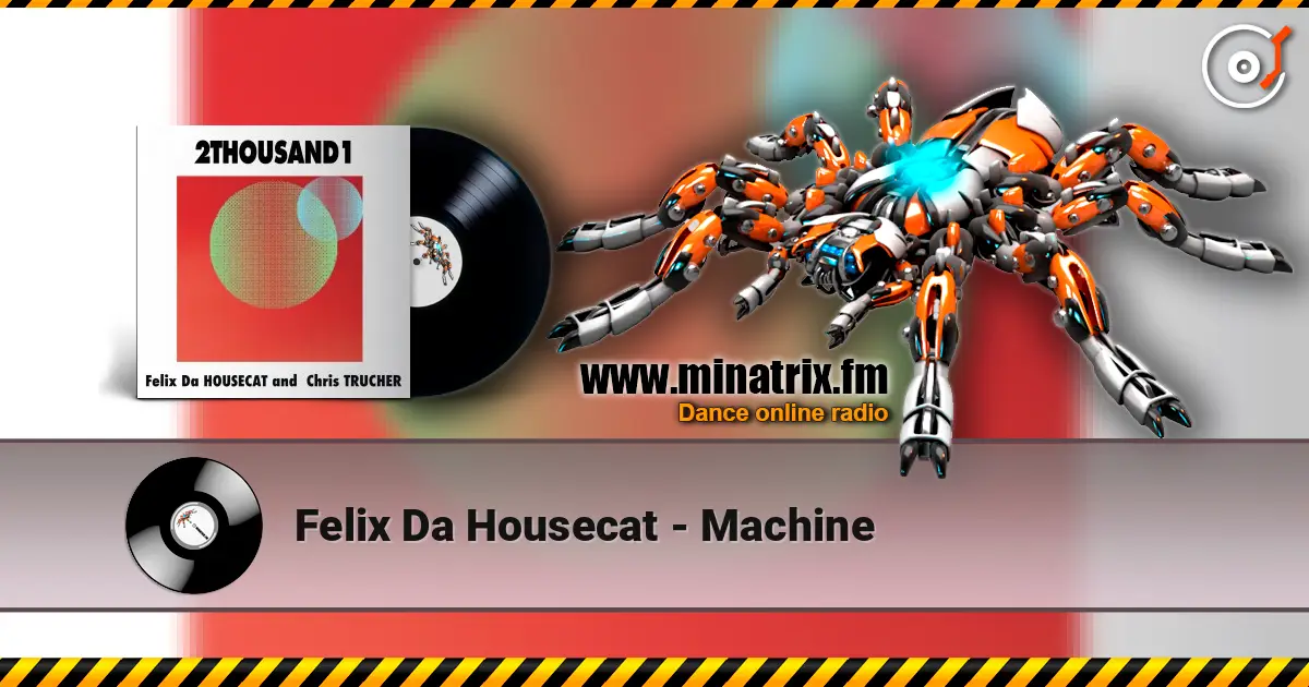 Felix Da Housecat - Machine слушать онлайн в высоком качестве | Minatrix.FM
