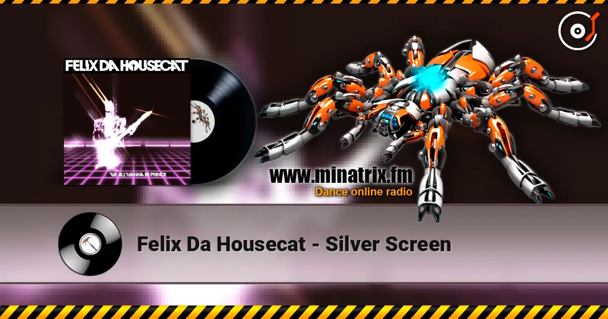 Felix Da Housecat - Silver Screen online in hoher Qualität hören | Minatrix.FM