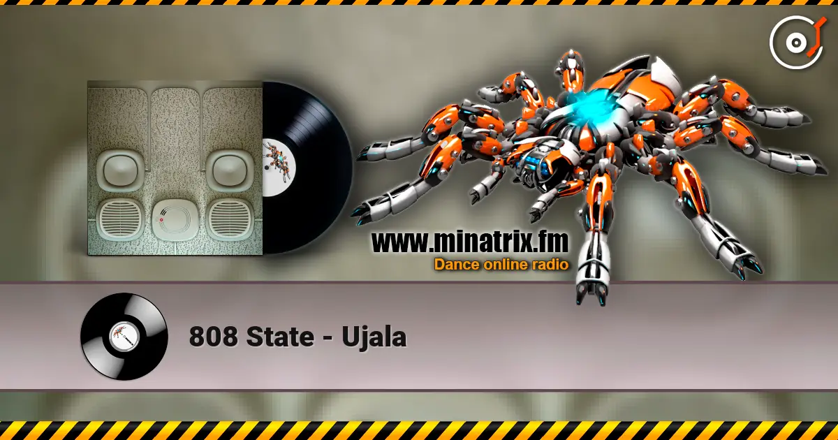 808 State - Ujala слушать онлайн в высоком качестве | Minatrix.FM