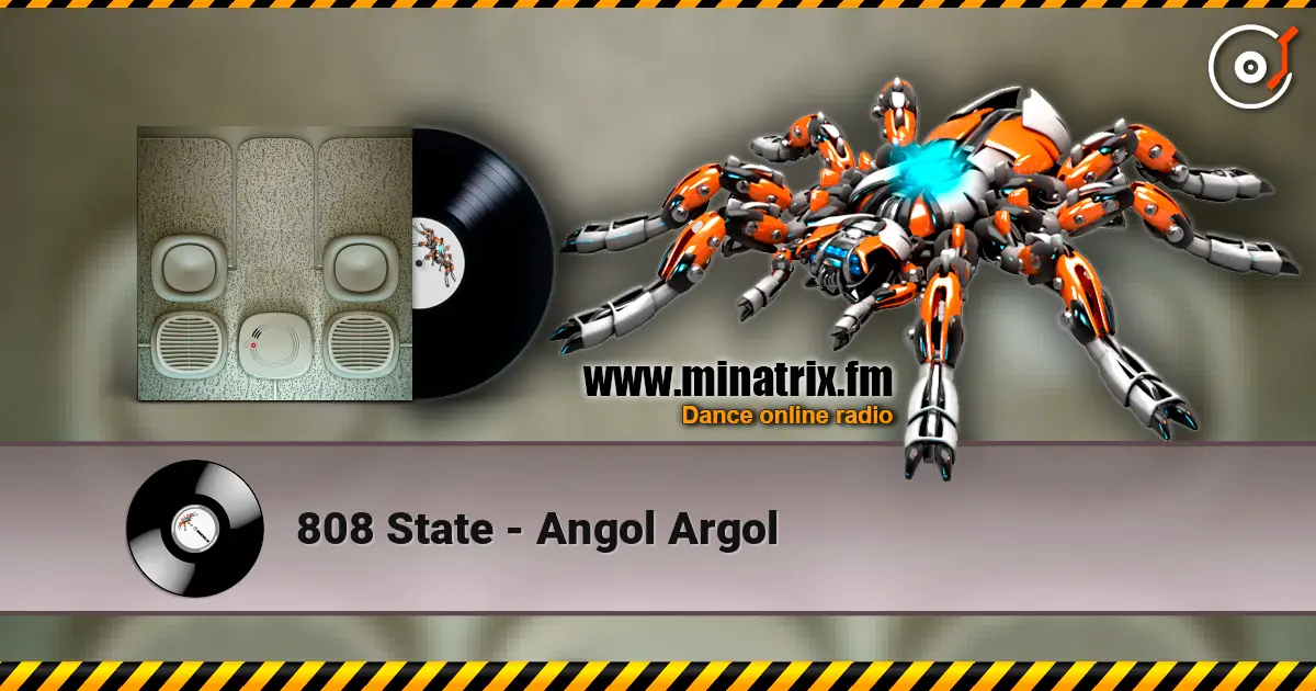 808 State - Angol Argol слухати онлайн у високій якості | Minatrix.FM