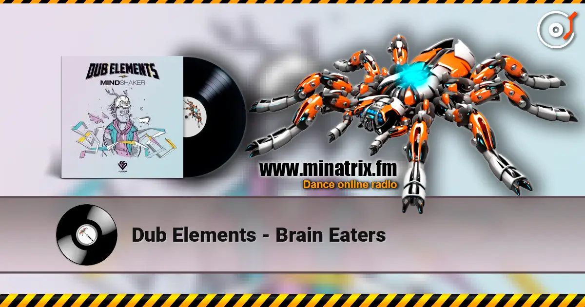 Dub Elements - Brain Eaters escuchar en línea en alta calidad | Minatrix.FM