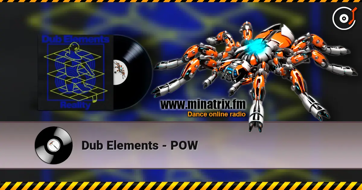Dub Elements - POW escuchar en línea en alta calidad | Minatrix.FM