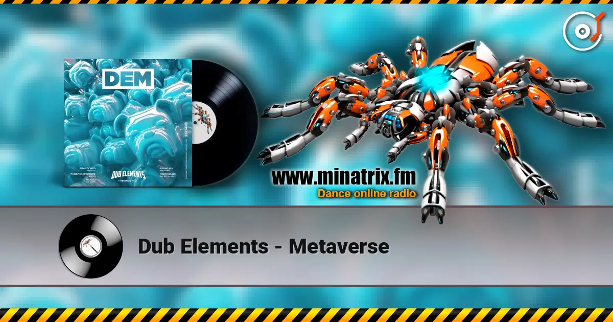 Dub Elements - Metaverse escuchar en línea en alta calidad | Minatrix.FM