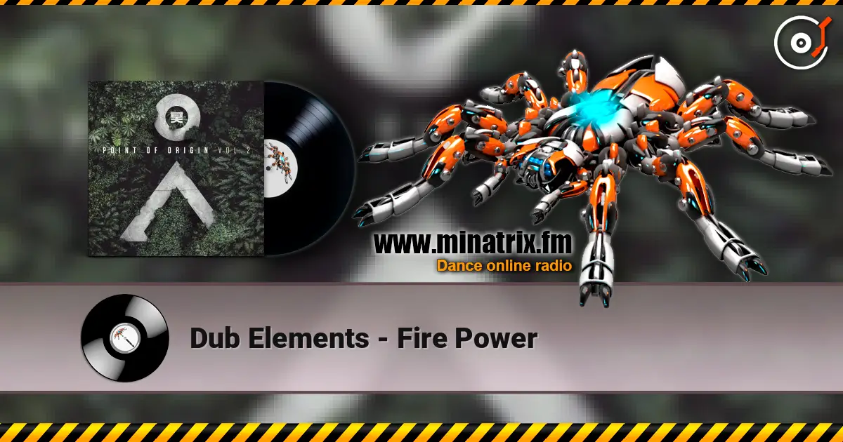 Dub Elements - Fire Power online in hoher Qualität hören | Minatrix.FM