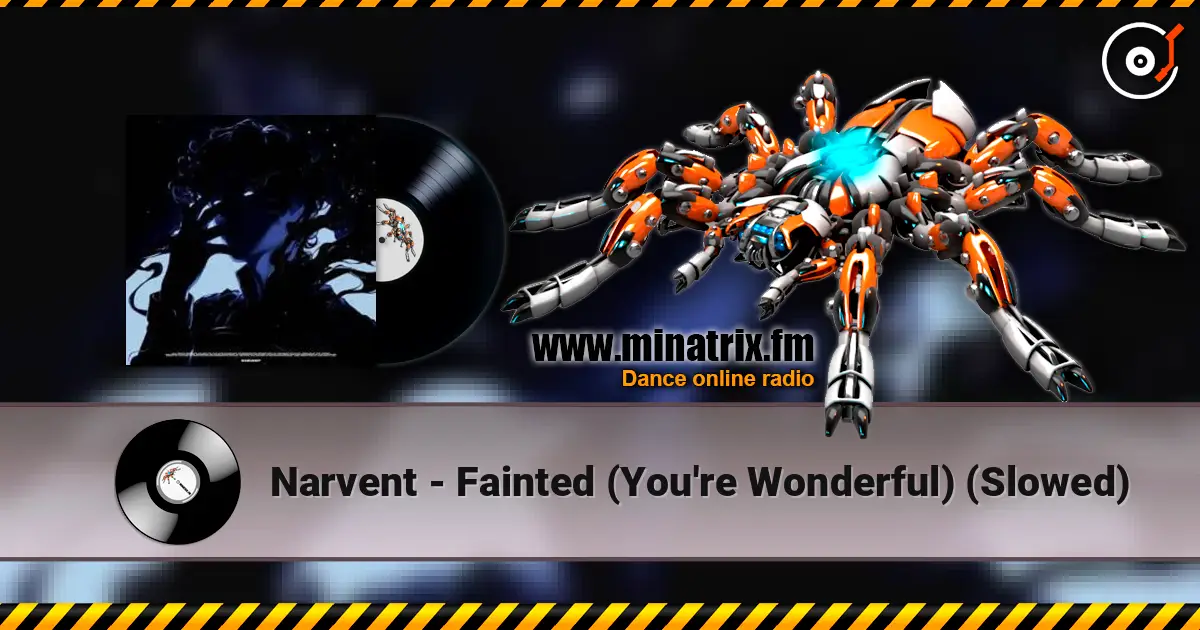 Narvent - Fainted (You're Wonderful) (Slowed) слушать онлайн в высоком качестве | Minatrix.FM