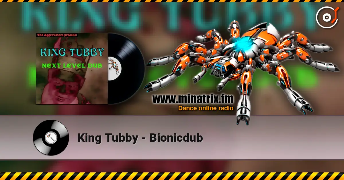 King Tubby - Bionicdub слушать онлайн в высоком качестве | Minatrix.FM