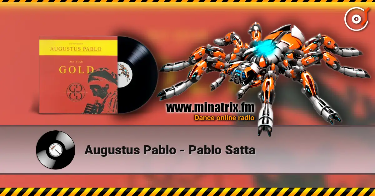 Augustus Pablo - Pablo Satta écouter en ligne en haute qualité | Minatrix.FM