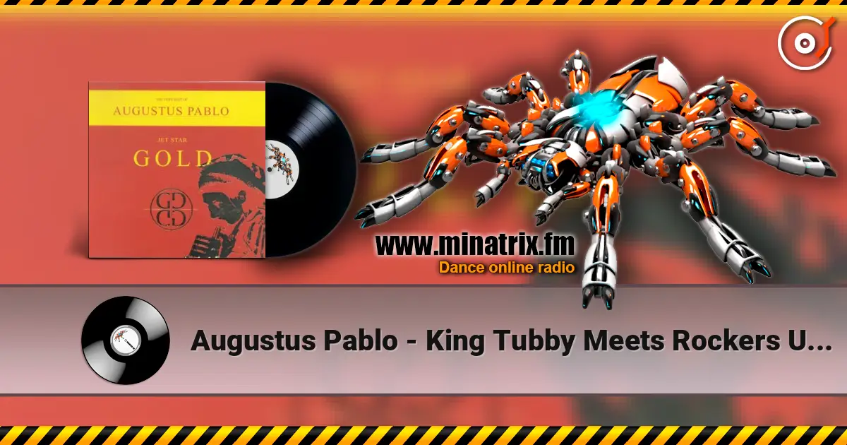 Augustus Pablo - King Tubby Meets Rockers Uptown écouter en ligne en haute qualité | Minatrix.FM