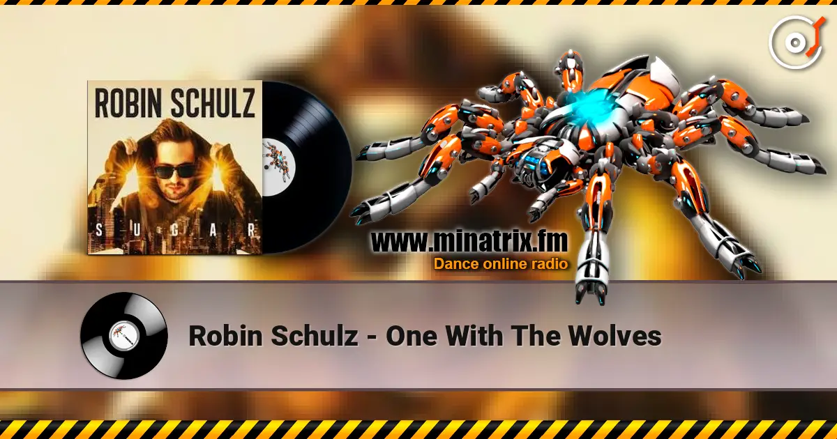Robin Schulz - One With The Wolves écouter en ligne en haute qualité | Minatrix.FM