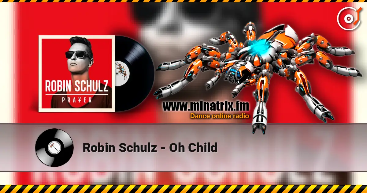 Robin Schulz - Oh Child écouter en ligne en haute qualité | Minatrix.FM