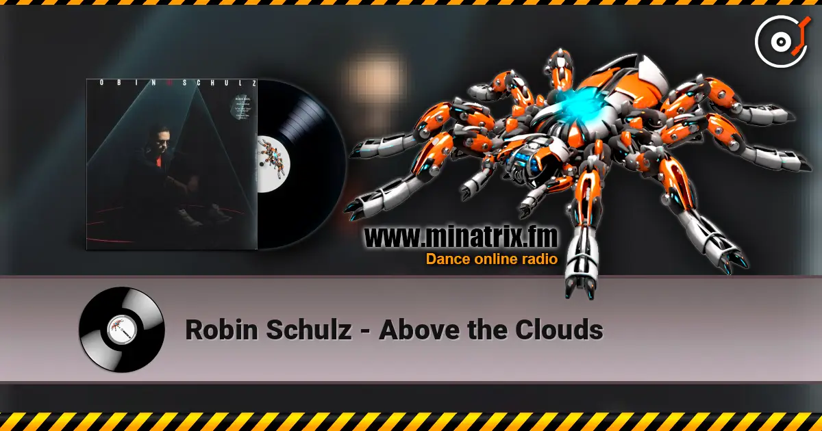 Robin Schulz - Above the Clouds écouter en ligne en haute qualité | Minatrix.FM