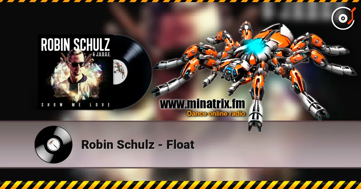 Robin Schulz - Float écouter en ligne en haute qualité | Minatrix.FM