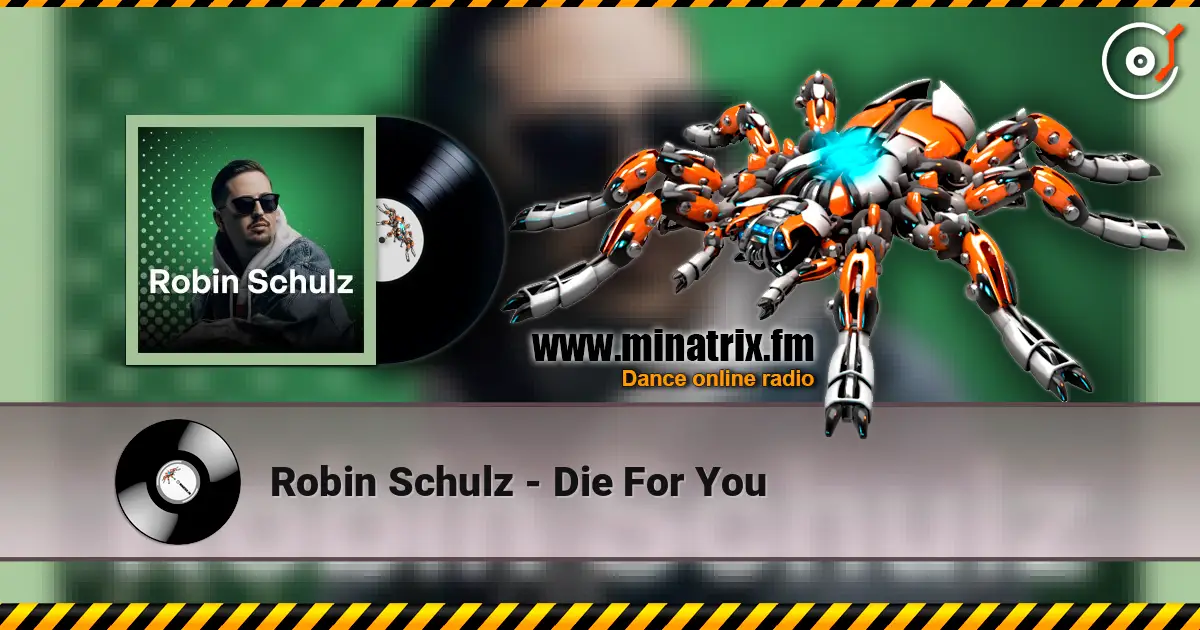 Robin Schulz - Die For You слушать онлайн в высоком качестве | Minatrix.FM