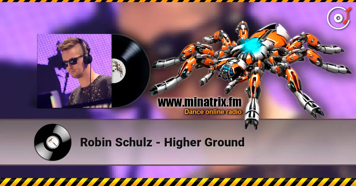 Robin Schulz - Higher Ground écouter en ligne en haute qualité | Minatrix.FM