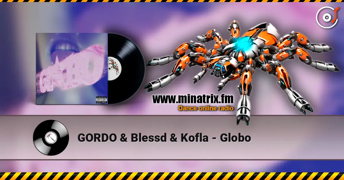 GORDO & Blessd & Kofla - Globo слушать онлайн в высоком качестве | Minatrix.FM