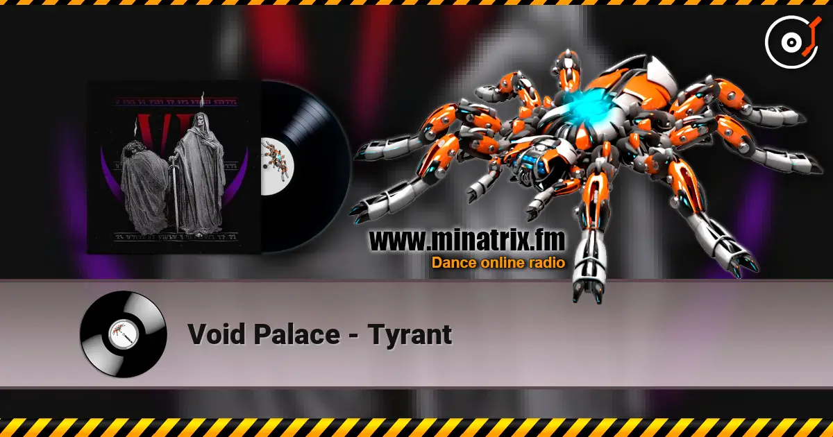 Void Palace - Tyrant слушать онлайн в высоком качестве | Minatrix.FM
