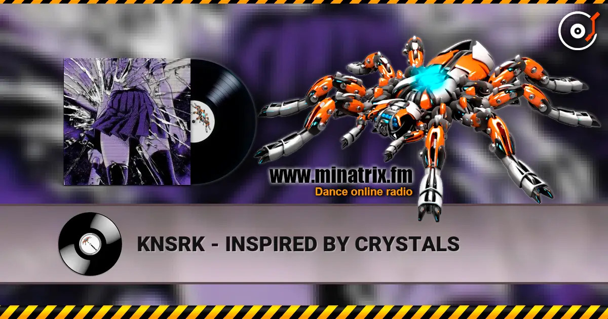KNSRK - INSPIRED BY CRYSTALS слушать онлайн в высоком качестве | Minatrix.FM