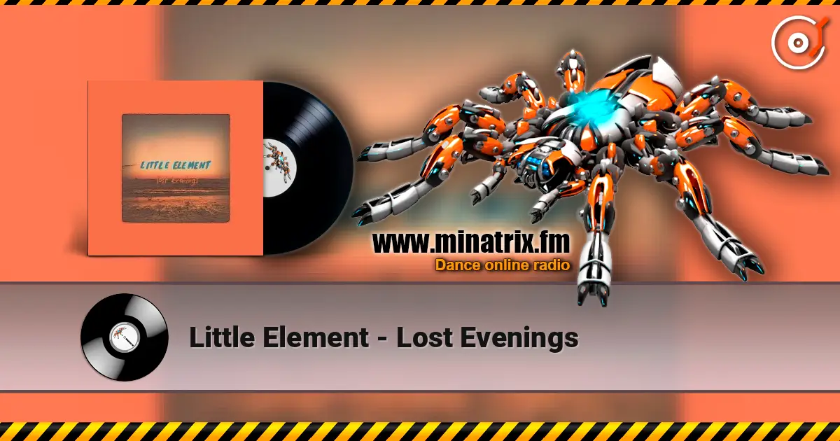Little Element - Lost Evenings слушать онлайн в высоком качестве | Minatrix.FM