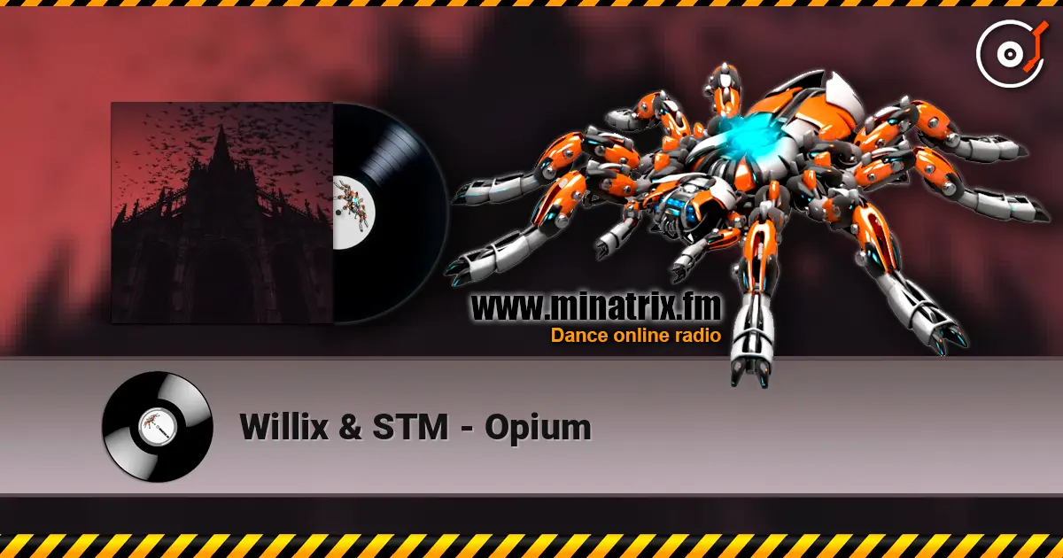 Willix & STM - Opium слушать онлайн в высоком качестве | Minatrix.FM