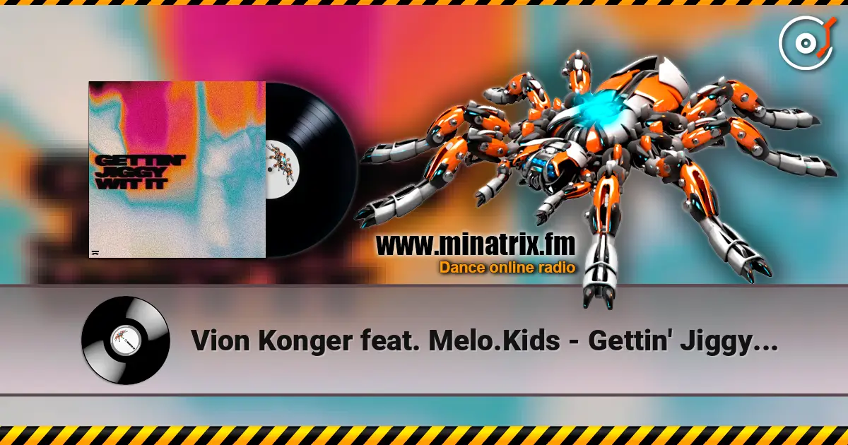 Vion Konger feat. Melo.Kids - Gettin' Jiggy Wit It (Extended Mix) слушать онлайн в высоком качестве | Minatrix.FM