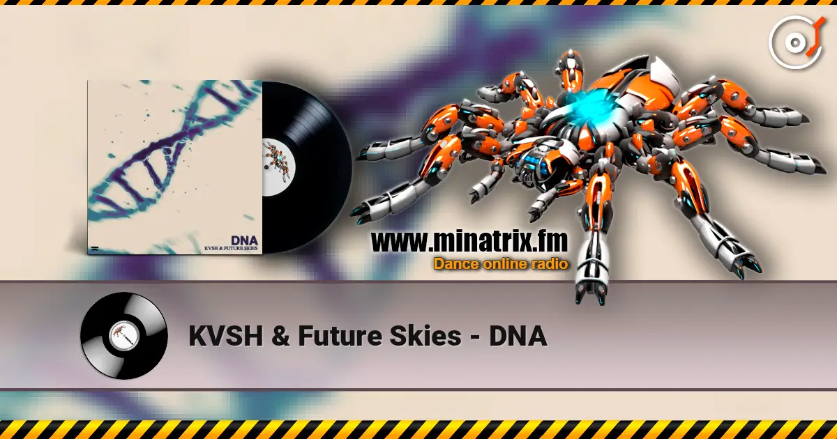 KVSH & Future Skies - DNA слушать онлайн в высоком качестве | Minatrix.FM