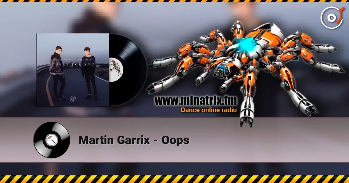 Martin Garrix - Oops listen online in high quality | Minatrix.FM