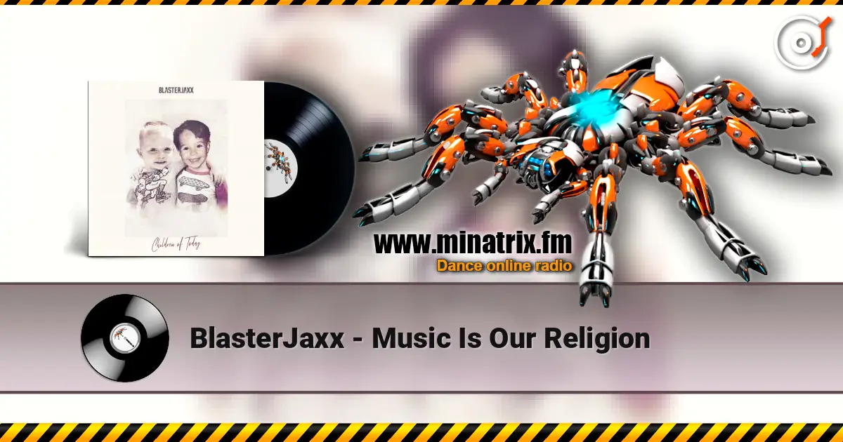 BlasterJaxx - Music Is Our Religion écouter en ligne en haute qualité | Minatrix.FM