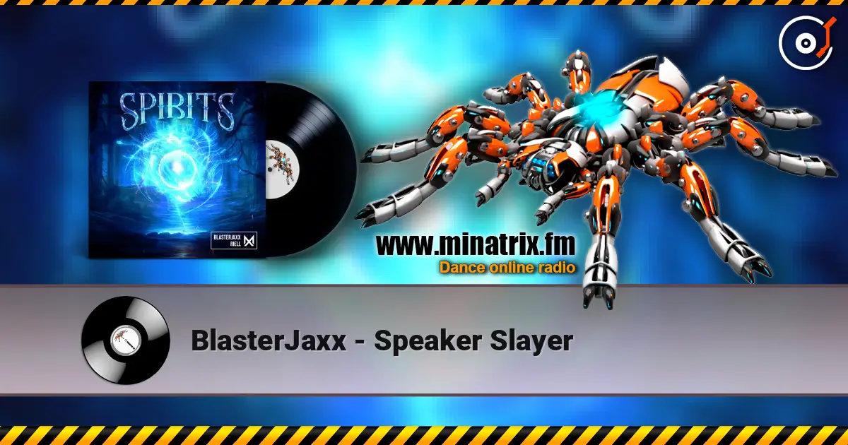 BlasterJaxx - Speaker Slayer online in hoher Qualität hören | Minatrix.FM