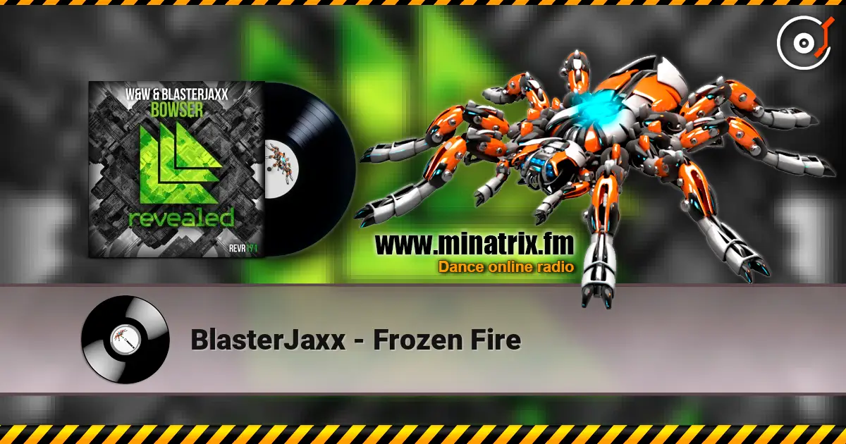 BlasterJaxx - Frozen Fire écouter en ligne en haute qualité | Minatrix.FM