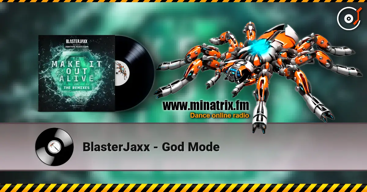 BlasterJaxx - God Mode online in hoher Qualität hören | Minatrix.FM