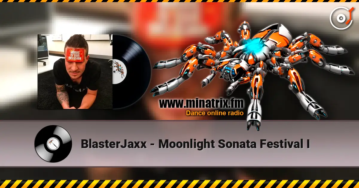 BlasterJaxx - Moonlight Sonata Festival I online in hoher Qualität hören | Minatrix.FM