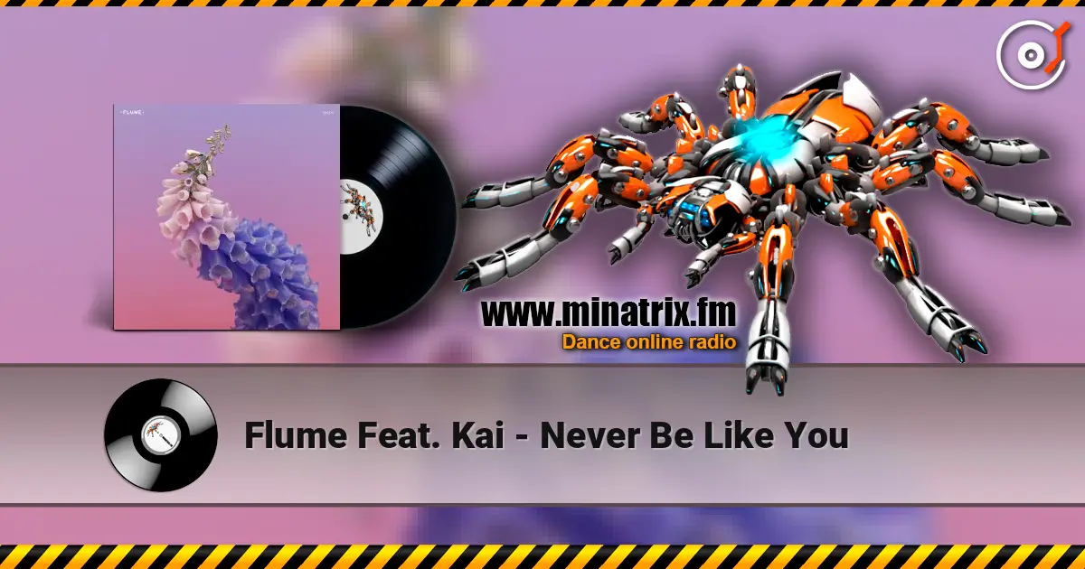 Flume Feat. Kai - Never Be Like You escuchar en línea en alta calidad | Minatrix.FM