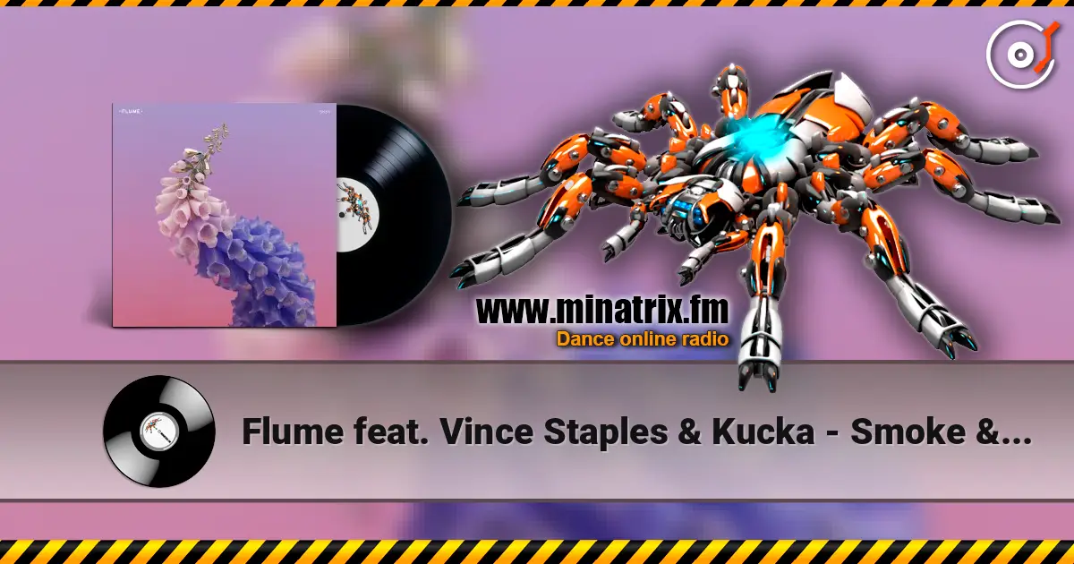 Flume feat. Vince Staples & Kucka - Smoke & Retribution слушать онлайн в высоком качестве | Minatrix.FM