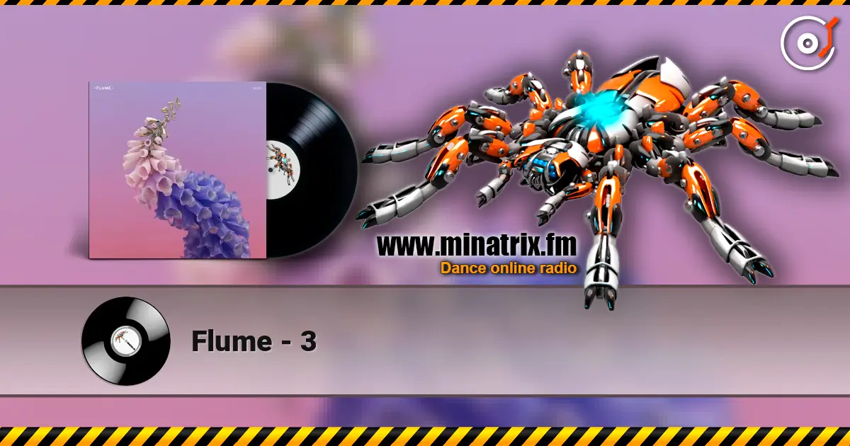 Flume - 3 online in hoher Qualität hören | Minatrix.FM