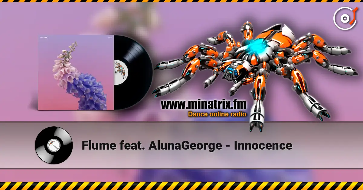 Flume feat. AlunaGeorge - Innocence слухати онлайн у високій якості | Minatrix.FM