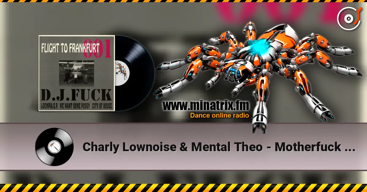 Charly Lownoise & Mental Theo - Motherfuck (Loempia E.P.) слушать онлайн в высоком качестве | Minatrix.FM