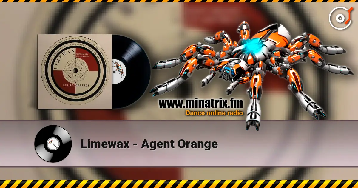 Limewax - Agent Orange écouter en ligne en haute qualité | Minatrix.FM