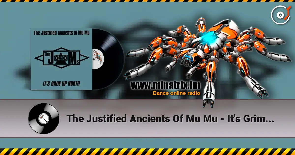 The Justified Ancients Of Mu Mu - It's Grim Up North escuchar en línea en alta calidad | Minatrix.FM
